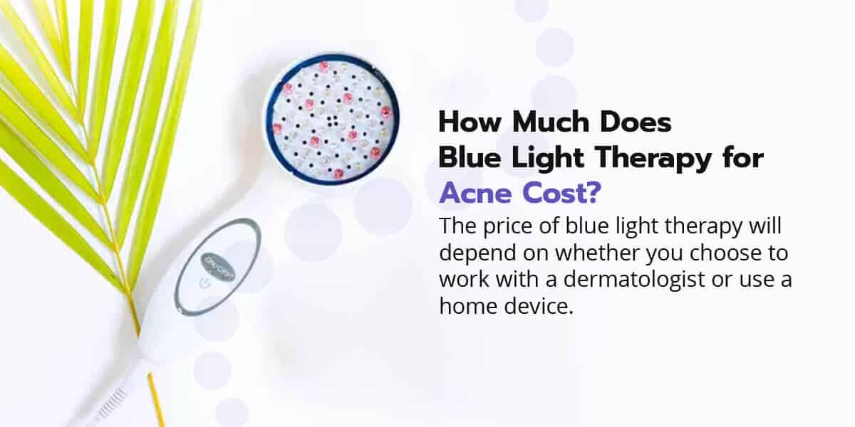 how much does blue light therapy for acne cost?