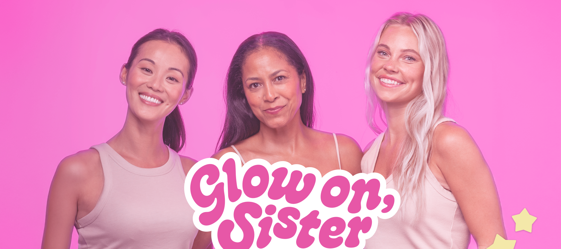 Three women on a hot pink background with a graphic showing 'Glow on, Sister' in groovy text superimposed